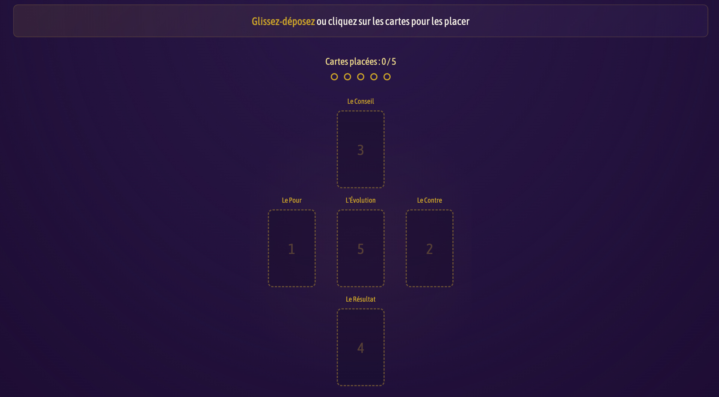 Placez les 5 cartes que vous avez obtenues chez vous